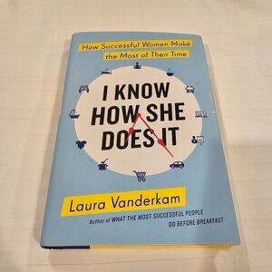 I Know How She Does It By Laura Vanderkam, Hardcover, Pre-owned